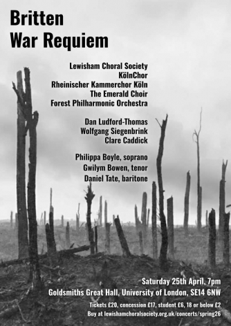 Britten War Requiem with Lewisham Choral Society and Forest Philharmonic - Saturday 25th April at Goldsmith, University of London