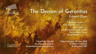 Hertfordshire Chorus presents Elgar's The Dream of Gerontius