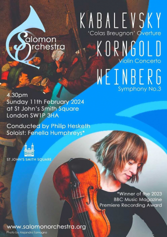 Flyer for Salomon Orchestra's concert with Philip Hesketh and Fenella Humphreys. Kabalevsky, Korngold and Weinberg plays Korngold and Weinberg