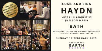 Come and sing Haydn's "Nelson" Mass with Choir of the Earth and conductor Ben England in Bath Royal Literary and Scientific Institution on Sunday 16 February 2025