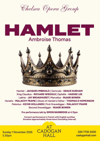 Chelsea Opera Group present Hamlet by Ambroise Thomas
