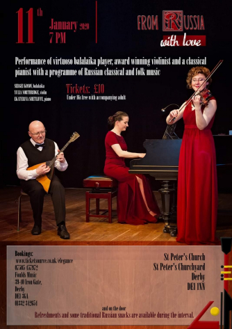Concert ''From Russia with Love''will feature performances by virtuoso balalaika player Sergei Kosov (Gnesin Academy of Music, Moscow), award winning violinist Yulia Northridge (Petrozavodsk Conservatorie, Russia) and concert pianist Ekaterina Shetliffe (