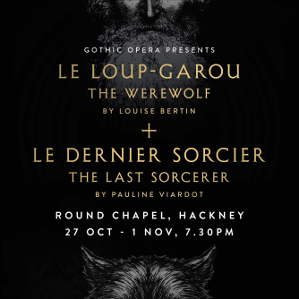 Gothic Opera: Le Loup-Garou and Le Denier Sorcier