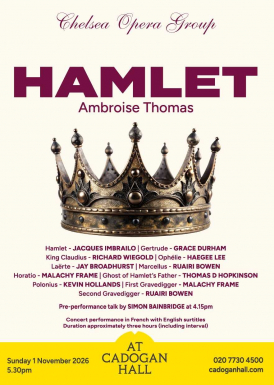 Chelsea Opera Group present Hamlet by Ambroise Thomas